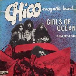Chico Magnetic Band : Girls of Ocean - Phantasm